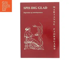 Spis dig glad : depression og vinterdepression af Marianne Fjordgård (Bog)