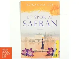 Et spor af safran af Rosanna Ley (Bog)