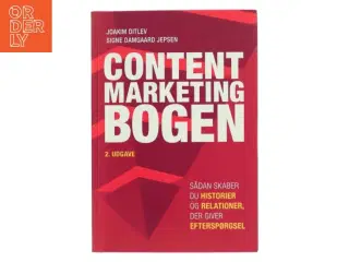 Content marketing bogen : sådan skaber du historier og relationer, der giver efterspørgsel af Joakim Ditlev (Bog)