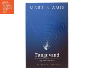 Tungt vand og andre historier af Martin Amis (Bog)