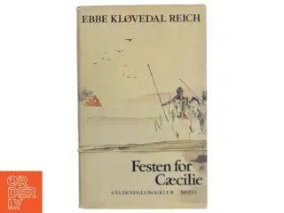 Festen for Cæcilie (Bind 2) af Ebbe Kløvedal Reich (Bog)