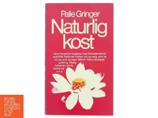 Naturlig kost af Palle Gringer (Bog)