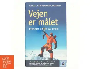 Vejen er målet : drømmen om de syv tinder af Michael Knakkergaard Jørgensen (Bog)