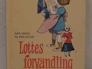 Aase Hauch: Lottes forvandling. ill. A. Ungermann.