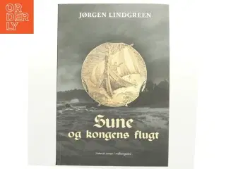 Sune og kongens flugt af Jørgen Lindgreen (Bog)