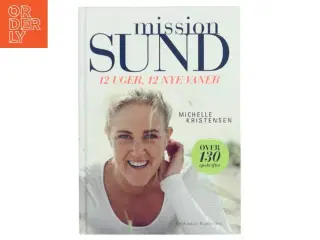 Mission sund : 12 uger, 12 nye vaner af Michelle Kristensen (Bog)