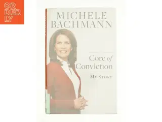 Core of Conviction af Michele Bachmann (Bog)
