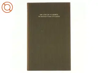 Om lidt er vi borte, to minutters stilhed af H.C.Branner