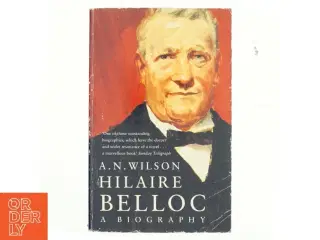 Hilaire Belloc - A Biography af A.N. Wilson (Bog fra Mandarin