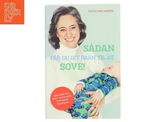 Sådan får du dit barn til at sove! af Helen Lyng Hansen (Bog)