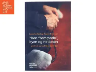 "Den fremmede", byen og nationen : om livet som etnisk minoritet af Lasse Koefoed (Bog)