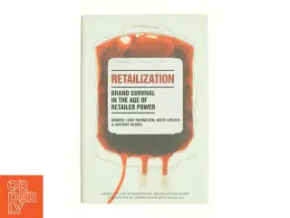 Retailization : brand survival in the age of retailer power (Bog)
