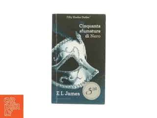 Fifty shades darker - Cinquanra sfumature de nero af EL James (bog)