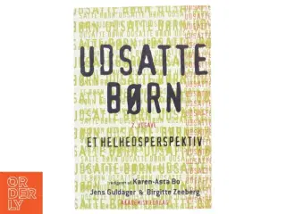 Udsatte børn : et helhedsperspektiv (Bog)