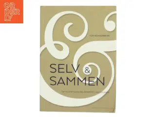 Selv & sammen : om tilknytning og identitet i relationer af Tor Wennerberg (Bog)