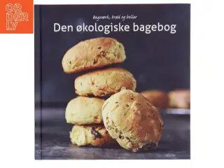 Den økologiske bagebog : bagværk, brød og boller af Æblet ApS (Bog)