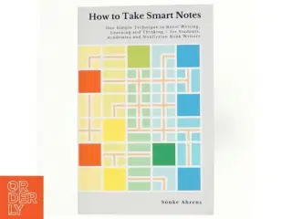 How to take smart notes : one simple technique to boost writing, learning and thinking--for students, academics and nonfiction book writers af Sönke A