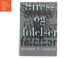 Stress og følelser - en ny syntese af Richard S. Lazarus (Bog)