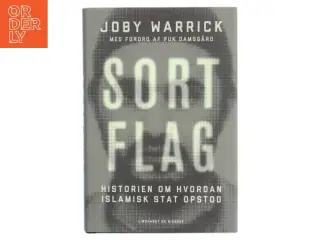Sort flag : historien om hvordan Islamisk Stat opstod af Joby Warrick (Bog)