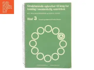 Strukturerede oplevelser til brug for træning i menneskelig samvirken af J. William Pfeiffer (Bog)