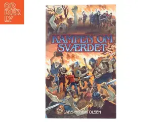 Kampen om sværdet af Lars-Henrik Olsen (f. 1946) (Bog)