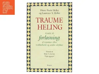Traumeheling : guide til forløsning af traumer efter trafikuheld og andre ulykker (Bog)