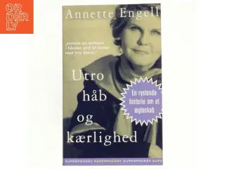 Utro, håb og kærlighed af Annette Engell (Bog)