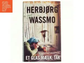 Et glas mælk, tak af Herbjørg Wassmo (Bog)