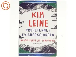 Profeterne i Evighedsfjorden : roman af Kim Leine (Bog)