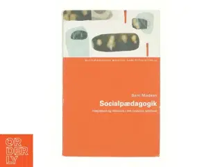 Socialpædagogik : integration og inklusion i det moderne samfund af Bent Madsen (f. 1947) (Bog)