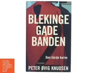 Blekingegadebanden. Bind 2, Den hårde kerne af Peter Øvig Knudsen (Bog)