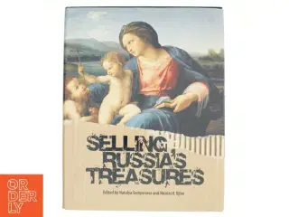 Selling Russia's Treasures af N. I︠U︡ Semenova, Natalya Semyonova, Nicolas V. Iljine (Bog)