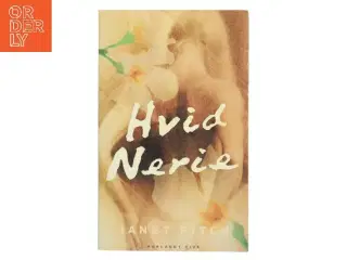 Hvid nerie af Janet Fitch (f. 1955) (Bog)
