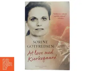 At leve med Kierkegaard af Sørine Gotfredsen (Bog)
