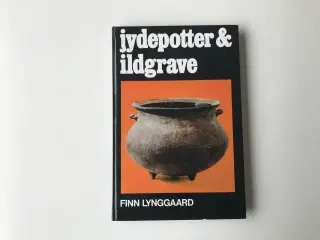 jydepotter & ildgrave  af Finn Lynggaard