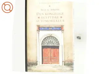 Den Kongelige Egyptiske Automobilklub (Klassesæt) af Alaa Al Aswany (Bog)