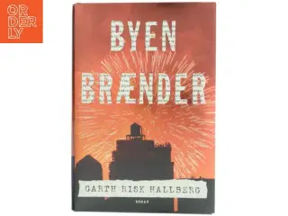 Byen brænder af Garth Risk Hallberg (Bog)