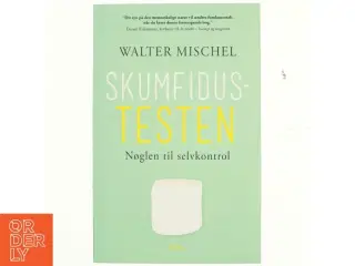 Skumfidustesten : nøglen til selvkontrol af Walter Mischel (Bog)