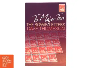 To Major Tom : the Bowie letters af Dave Thompson (1960 Jan. 3-) (Bog)