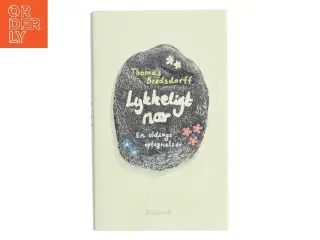 Lykkeligt nær : en oldings optegnelser af Thomas Bredsdorff (Bog)