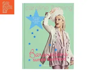 Baronessens sunde fastfood : de hurtigste opskrifter fra Carolines eget køkken af Caroline Fleming (Bog)