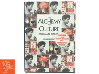 The alchemy of culture - Intoxicants in society af Richard Rudgly (bog)