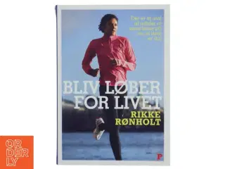 Bliv løber for livet af Rikke Rønholt (Bog) fra Politikens Forlag