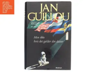 Men ikke hvis det gælder din datter af Jan Guillou (Bog)