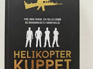 Helikopterkuppet - Baseret på virkelige hændelser