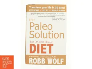 The Paleo Solution : the Original Human Diet af Robb Wolf (Bog)