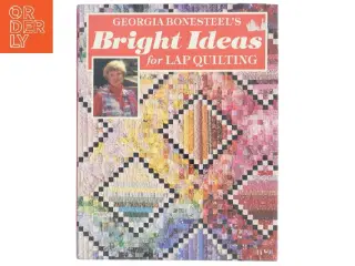 Georgia Bonesteel's Bright Ideas for Lap Quilting af Georgia Bonesteel (Bog)