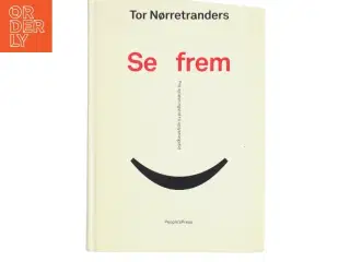 Se frem : fra opløsningstid til oplysningstid af Tor Nørretranders (Bog)