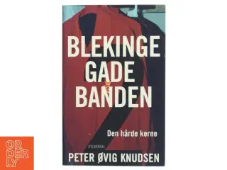 Blekingegadebanden. Bind 2, Den hårde kerne af Peter Øvig Knudsen (Bog)