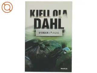 Kvinden i plastic af Kjell Ola Dahl (Bog)